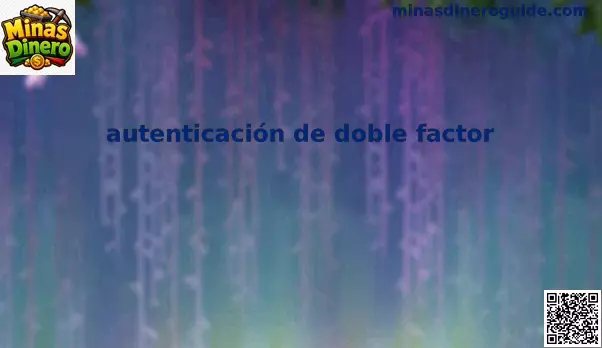 Guía visual de autenticación de doble factor para Minas Dinero en México