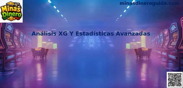Análisis XG y Estadísticas Avanzadas Minas Dinero