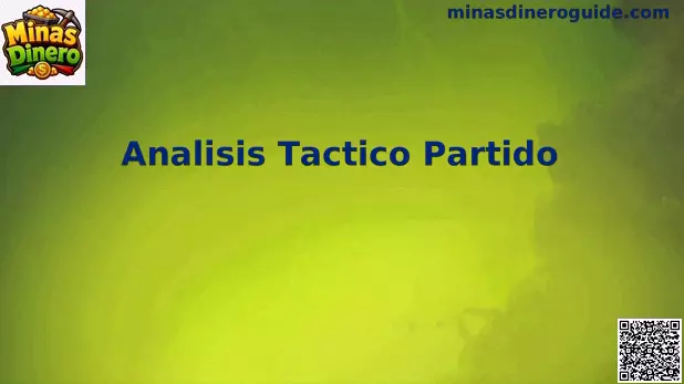 Análisis Táctico Partido Minas Dinero Copa Mundial 2026