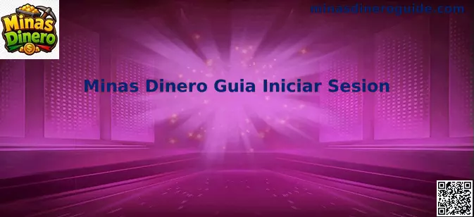 Guía de Inicio de Sesión Seguro en Minas Dinero México