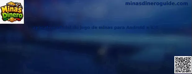 Aplicativo oficial do jogo de minas para Android e iOS