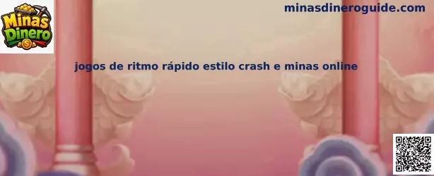jogos de ritmo rápido estilo crash e minas online