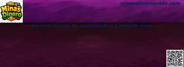 Elegir nivel de volatilidad y riesgo en Minas Dinero