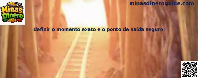Definir el momento exacto y el punto de salida seguro