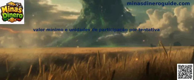 Valor mínimo e unidades de participação por tentativa