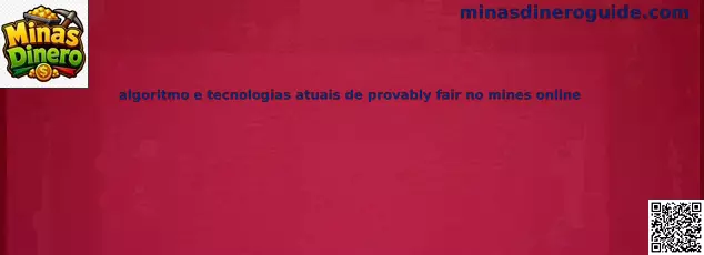 Algoritmo y tecnologías actuales de provably fair en Mines Online