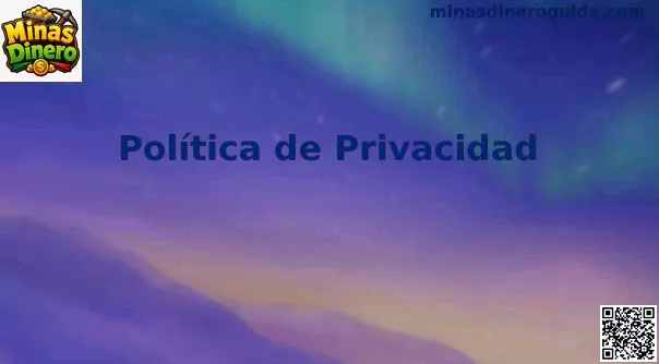 Privacidad y protección de datos de Minas Dinero en México