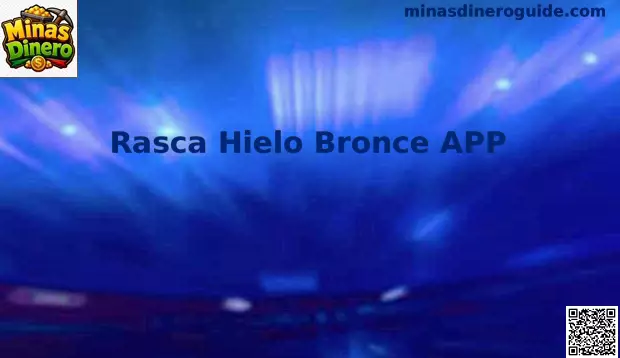 Pantalla ilustrativa de Rasca Hielo Bronce APP en Minas Dinero