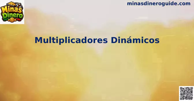 Multiplicadores Dinámicos en Minas Dinero México
